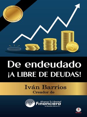 cover image of De endeudado ¡A libre de deudas!